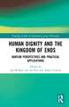 Human Dignity and the Kingdom of Ends: Kantian Perspectives and Practical Applications