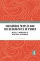 Indigenous Peoples and the Geographies of Power: Mezcala’s Narratives of Neoliberal Governance