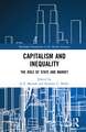 Capitalism and Inequality: The Role of State and Market