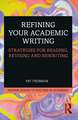 Refining Your Academic Writing: Strategies for Reading, Revising and Rewriting