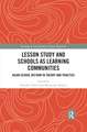Lesson Study and Schools as Learning Communities: Asian School Reform in Theory and Practice