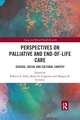 Perspectives on Palliative and End-of-Life Care: Disease, Social and Cultural Context