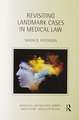 Revisiting Landmark Cases in Medical Law