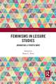 Feminisms in Leisure Studies: Advancing a Fourth Wave