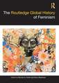 The Routledge Global History of Feminism