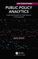 Public Policy Analytics: Code and Context for Data Science in Government