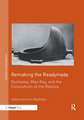 Remaking the Readymade: Duchamp, Man Ray, and the Conundrum of the Replica