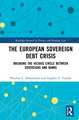 The European Sovereign Debt Crisis: Breaking the Vicious Circle between Sovereigns and Banks