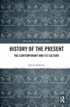 History of the Present: The Contemporary and its Culture