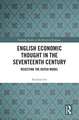 English Economic Thought in the Seventeenth Century: Rejecting the Dutch Model