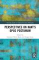 Perspectives on Kant’s Opus postumum