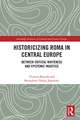 Historicizing Roma in Central Europe: Between Critical Whiteness and Epistemic Injustice