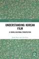 Understanding Korean Film: A Cross-Cultural Perspective