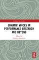 Somatic Voices in Performance Research and Beyond