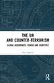 The UN and Counter-Terrorism: Global Hegemonies, Power and Identities