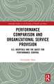 Performance Comparison and Organizational Service Provision: U.S. Hospitals and the Quest for Performance Control