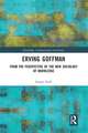 Erving Goffman: From the Perspective of the New Sociology of Knowledge