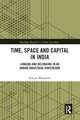 Time, Space and Capital in India: Longing and Belonging in an Urban-Industrial Hinterland