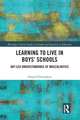 Learning to Live in Boys’ Schools: Art-led Understandings of Masculinities