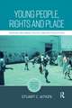 Young People, Rights and Place: Erasure, Neoliberal Politics and Postchild Ethics