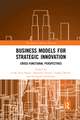 Business Models for Strategic Innovation: Cross-Functional Perspectives