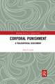 Corporal Punishment: A Philosophical Assessment