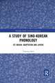 A Study of Sino-Korean Phonology: Its Origin, Adaptation and Layers