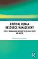 Critical Human Resource Management: People Management Across the Global South and North