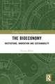 The Bioeconomy: Institutions, Innovation and Sustainability