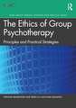 The Ethics of Group Psychotherapy: Principles and Practical Strategies