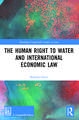 The Human Right to Water and International Economic Law