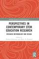 Perspectives in Contemporary STEM Education Research: Research Methodology and Design