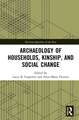 Archaeology of Households, Kinship, and Social Change