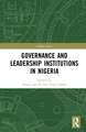 Governance and Leadership Institutions in Nigeria