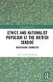 Ethics and Nationalist Populism at the British Seaside: Negotiating Character