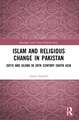 Islam and Religious Change in Pakistan: Sufis and Ulema in 20th Century South Asia