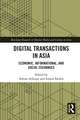 Digital Transactions in Asia: Economic, Informational, and Social Exchanges