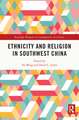 Ethnicity and Religion in Southwest China