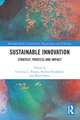 Sustainable Innovation: Strategy, Process and Impact