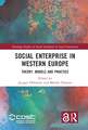 Social Enterprise in Western Europe: Theory, Models and Practice