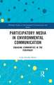 Participatory Media in Environmental Communication: Engaging Communities in the Periphery