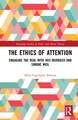 The Ethics of Attention: Engaging the Real with Iris Murdoch and Simone Weil