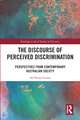 The Discourse of Perceived Discrimination: Perspectives from Contemporary Australian Society