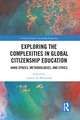 Exploring the Complexities in Global Citizenship Education: Hard Spaces, Methodologies, and Ethics