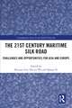 The 21st Century Maritime Silk Road: Challenges and Opportunities for Asia and Europe