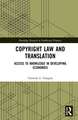 Copyright Law and Translation: Access to Knowledge in Developing Economies