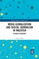 Media Globalization and Digital Journalism in Malaysia: Network Newswork