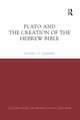 Plato and the Creation of the Hebrew Bible