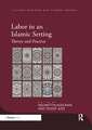 Labor in an Islamic Setting: Theory and Practice