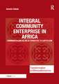 Integral Community Enterprise in Africa: Communitalism as an Alternative to Capitalism